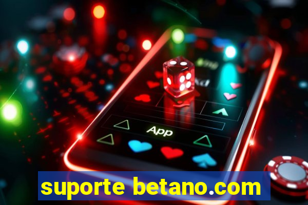 suporte betano.com